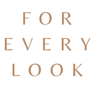 FOR EVERY LOOK